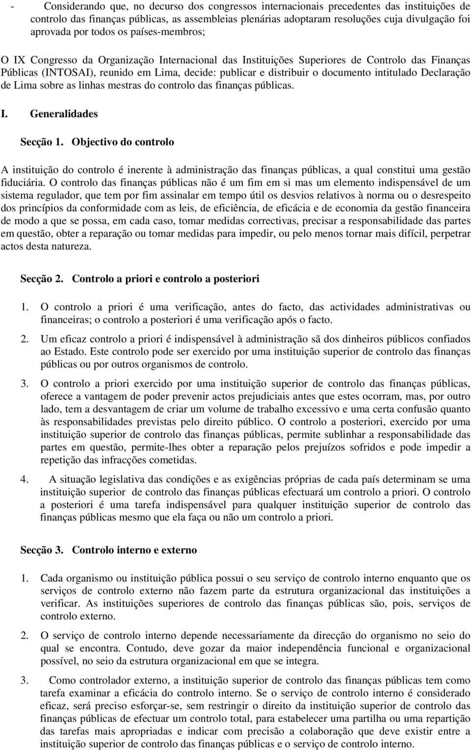 documento intitulado Declaração de Lima sobre as linhas mestras do controlo das finanças públicas. I. Generalidades Secção 1.