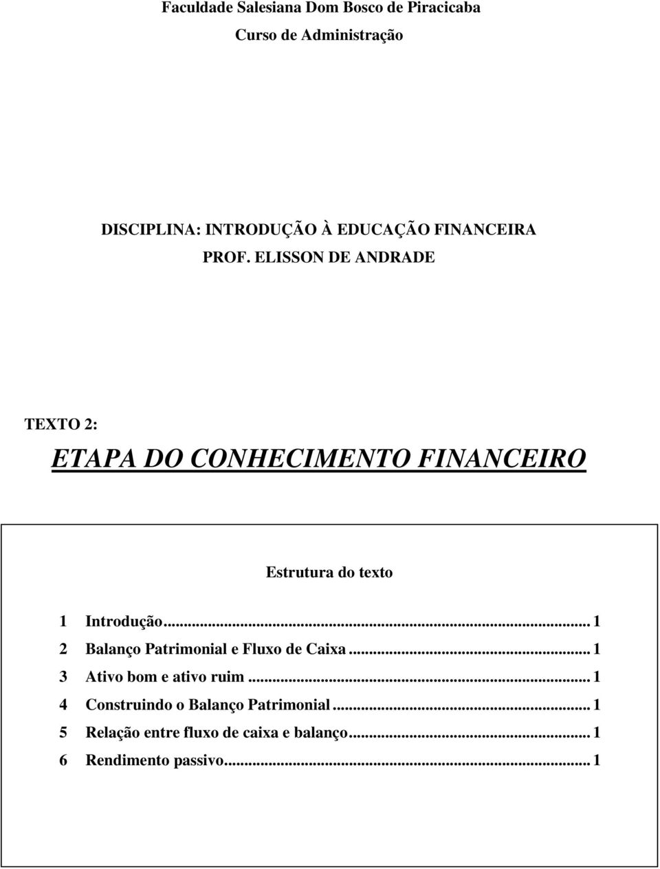 ELISSON DE ANDRADE TEXTO 2: ETAPA DO CONHECIMENTO FINANCEIRO Estrutura do texto 1 Introdução.