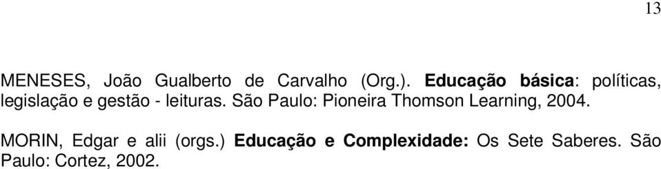 São Paulo: Pioneira Thomson Learning, 2004.