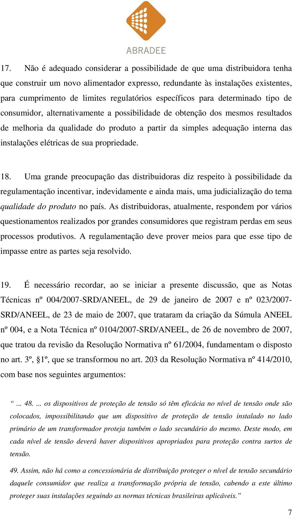 instalações elétricas de sua propriedade. 18.