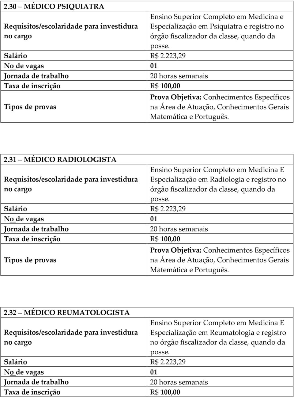 31 MÉDICO RADIOLOGISTA Especialização em Radiologia e