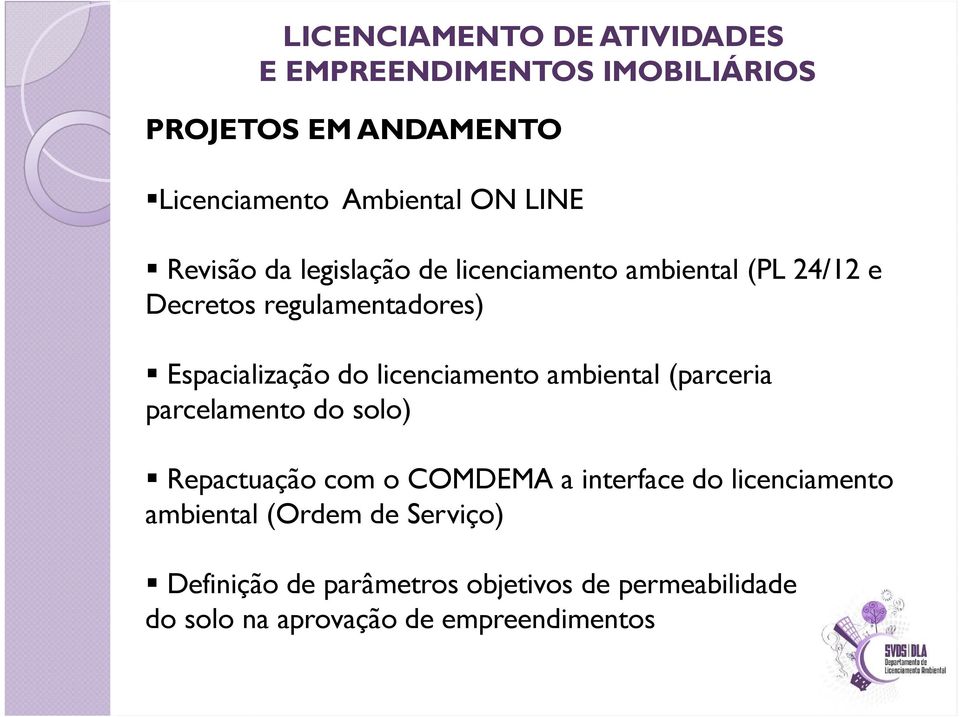 licenciamento ambiental (parceria parcelamento do solo) Repactuação com o COMDEMA a interface do licenciamento