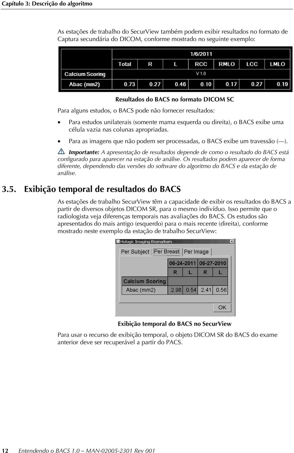 Para as imagens que não podem ser processadas, o BACS exibe um travessão ( ).