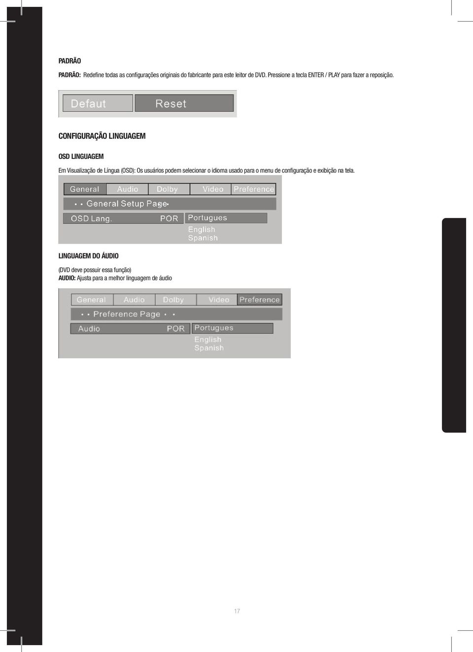 CONFIGURAÇÃO LINGUAGEM OSD LINGUAGEM Em Visualização de Língua (OSD): Os usuários podem selecionar o