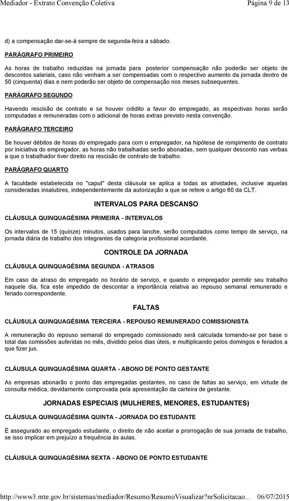 jornada dentro de 50 (cinquenta) dias e nem poderão ser objeto de compensação nos meses subsequentes.