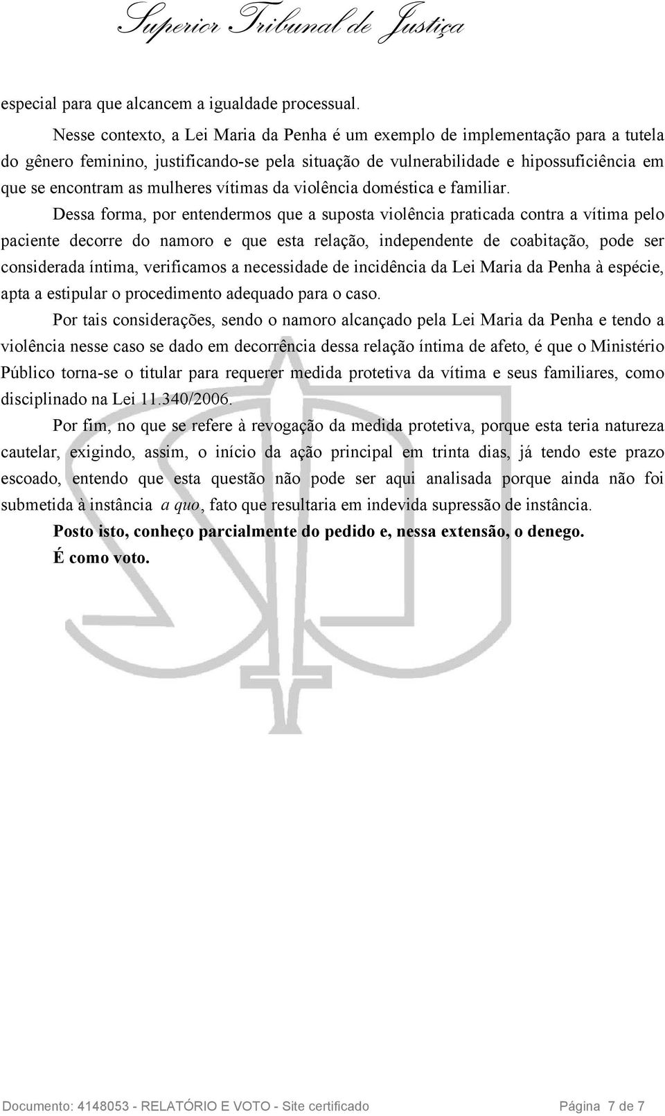 mulheres vítimas da violência doméstica e familiar.