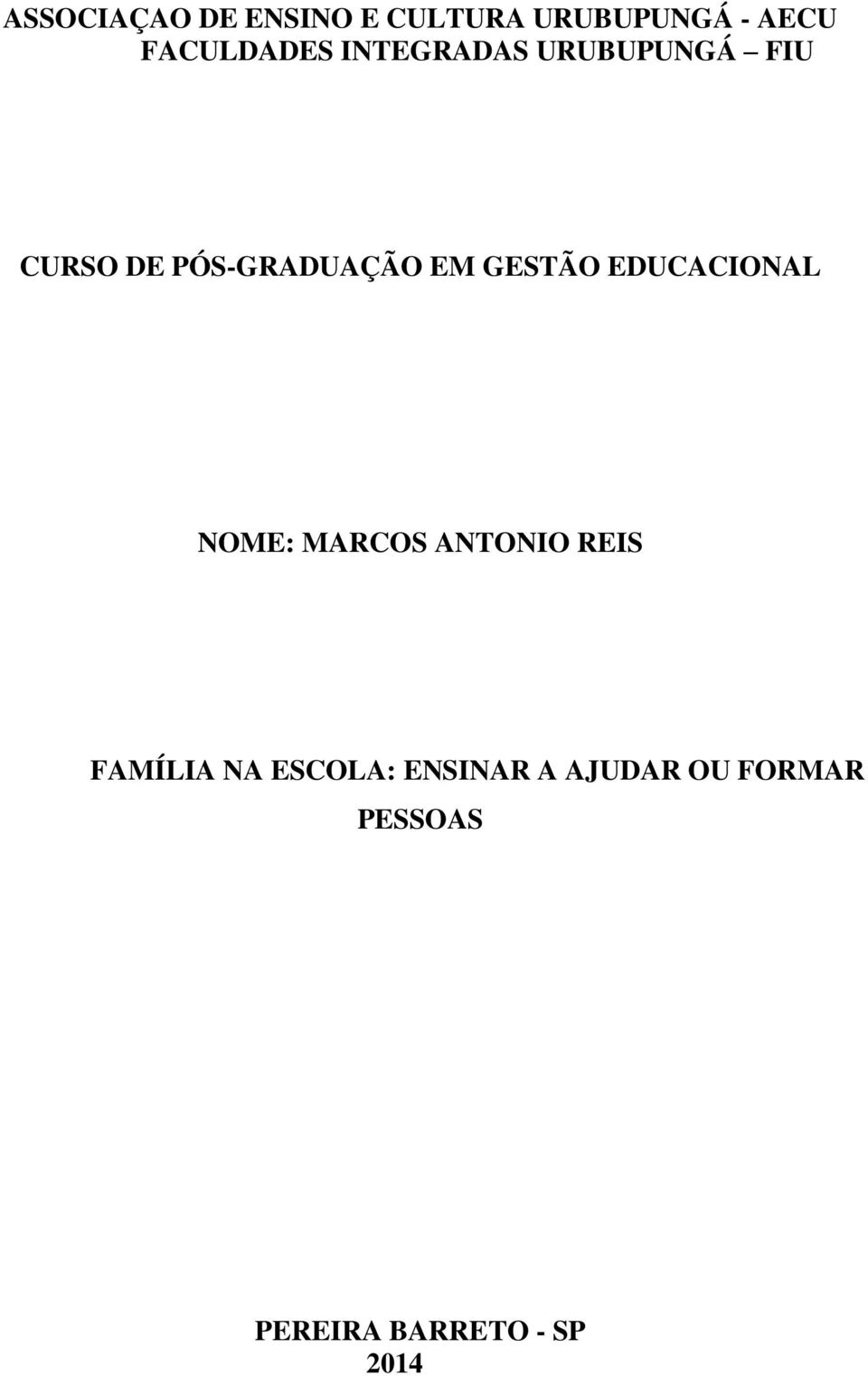 PÓS-GRADUAÇÃO EM GESTÃO EDUCACIONAL NOME: MARCOS ANTONIO