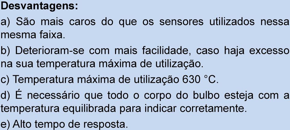 utilização. c) Temperatura máxima de utilização 630 C.