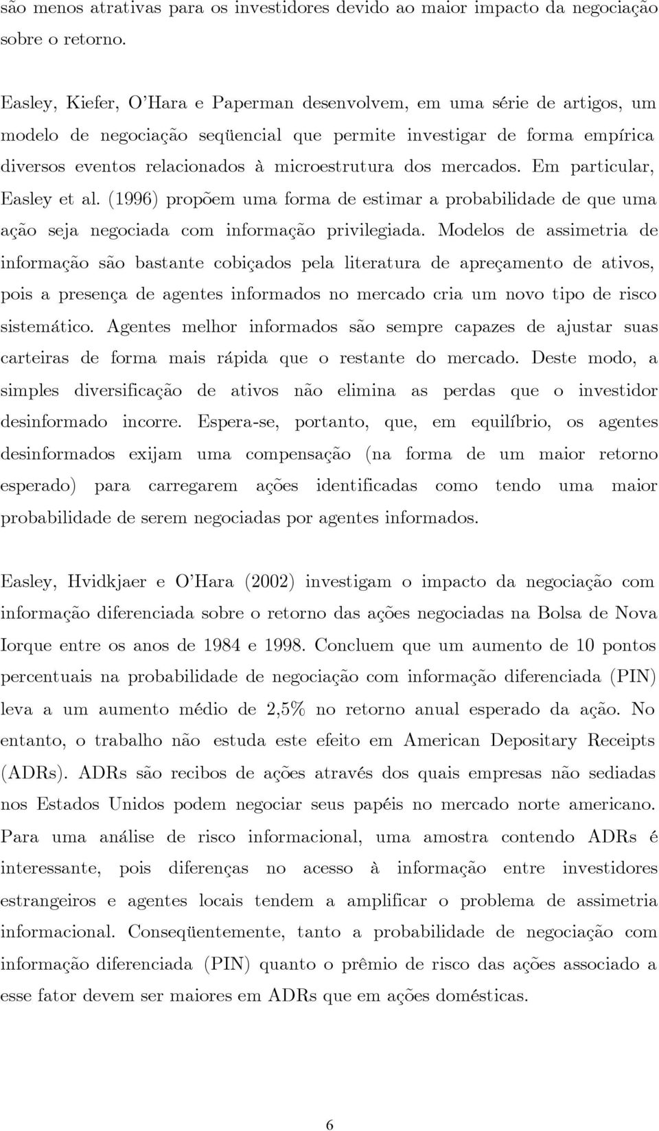 (996) propõm uma forma stimar a probabilia qu uma ação sja ngociaa com informação privilgiaa.