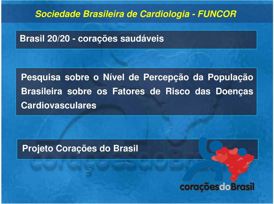 Percepção da População Brasileira sobre os Fatores de