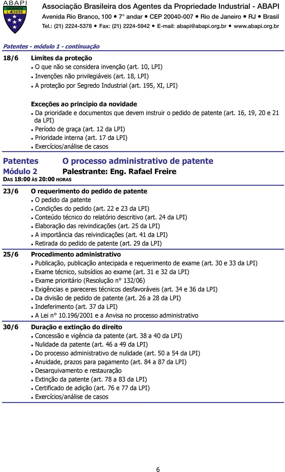 12 da LPI) Prioridade interna (art. 17 da LPI) O processo administrativo de patente Palestrante: Eng.