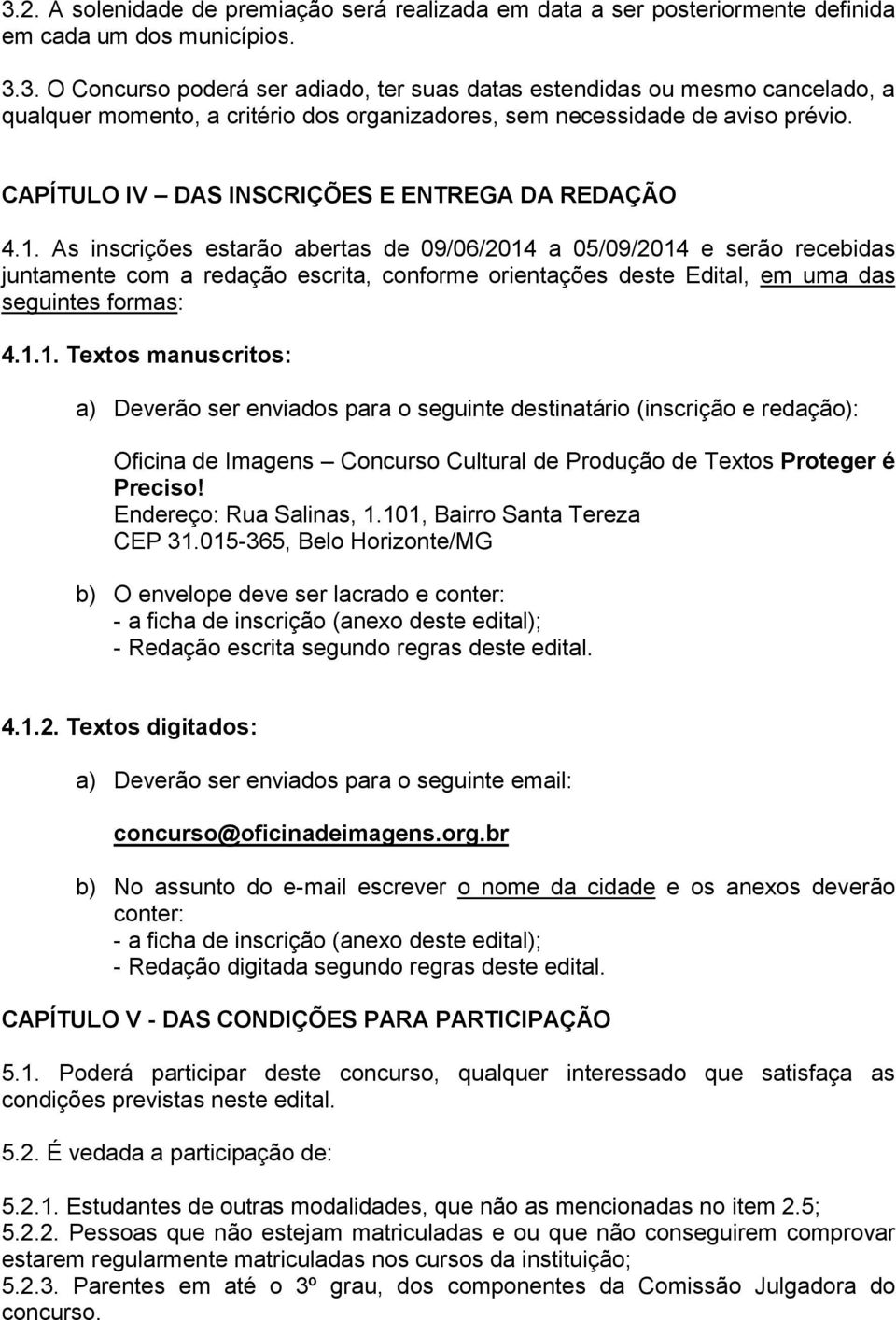 As inscrições estarão abertas de 09/06/2014