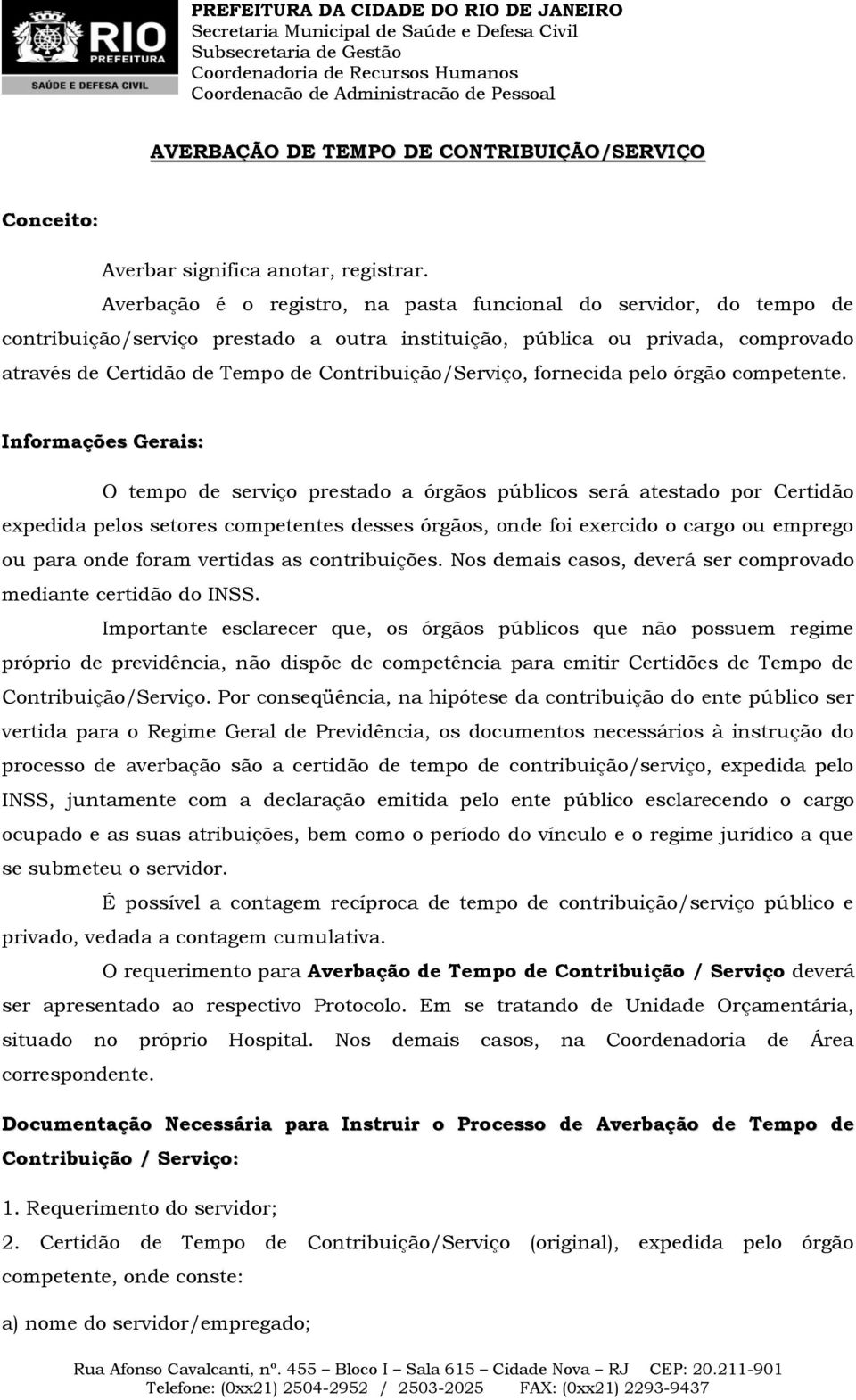 Contribuição/Serviço, fornecida pelo órgão competente.