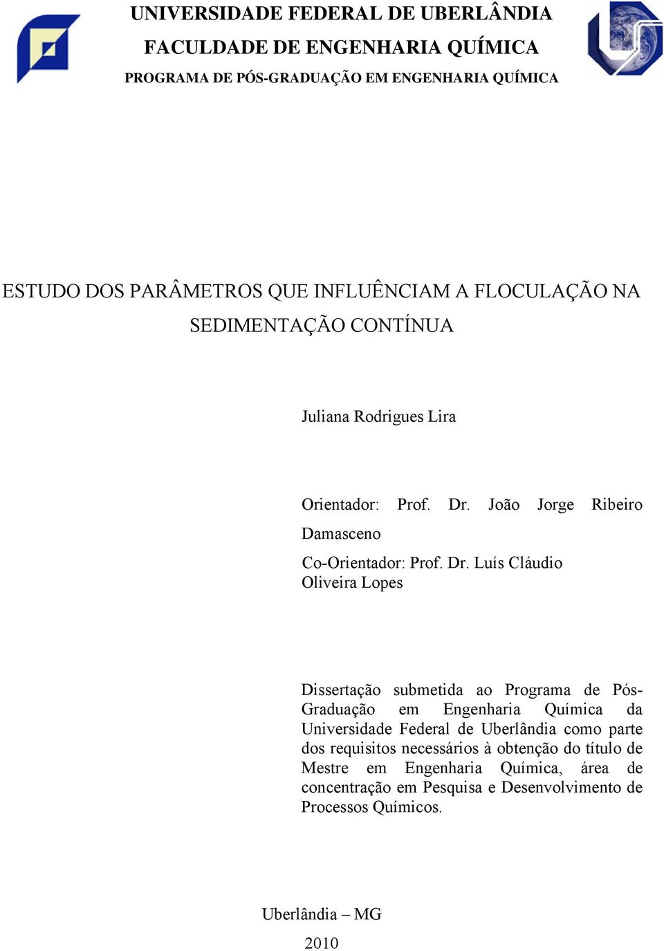 João Jorge Ribeiro Damaceno Co-Orientador: Prof. Dr.