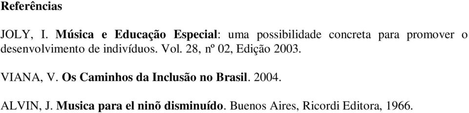 desenvolvimento de indivíduos. Vol. 28, nº 02, Edição 2003. VIANA, V.