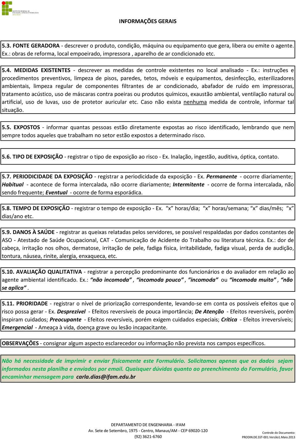 : instruções e procedimentos preventivos, limpeza de pisos, paredes, tetos, móveis e equipamentos, desinfecção, esterilizadores ambientais, limpeza regular de componentes filtrantes de ar