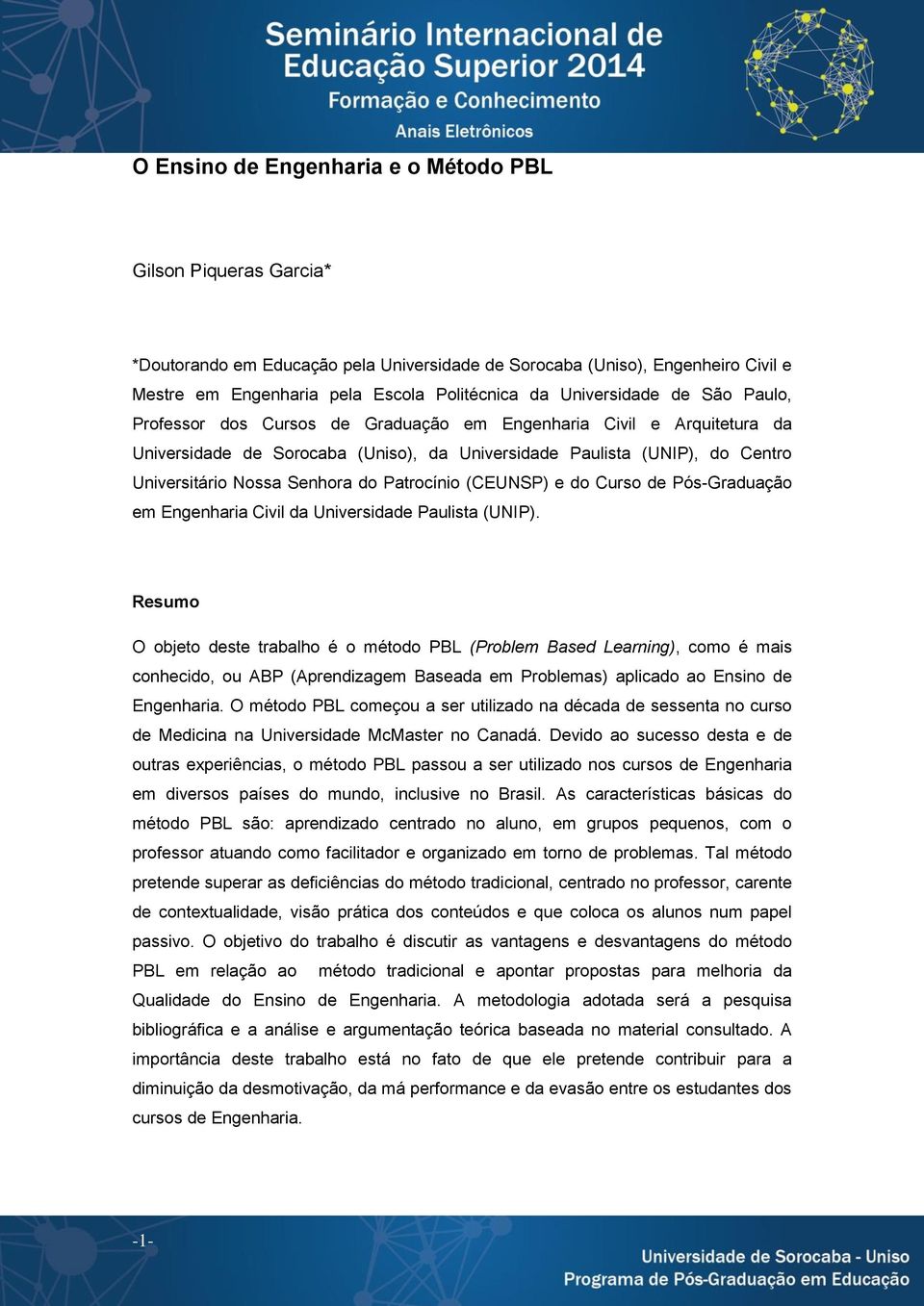 Senhora do Patrocínio (CEUNSP) e do Curso de Pós-Graduação em Engenharia Civil da Universidade Paulista (UNIP).