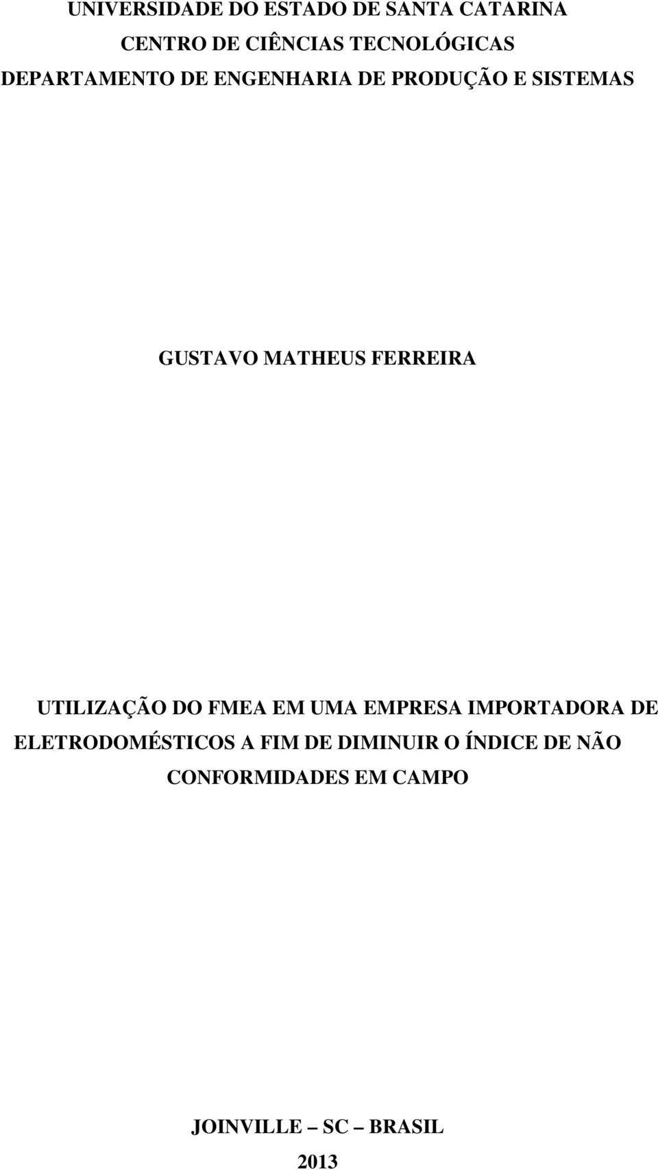 FERREIRA UTILIZAÇÃO DO FMEA EM UMA EMPRESA IMPORTADORA DE