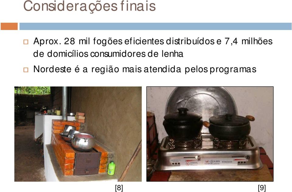 milhões de domicílios consumidores de lenha