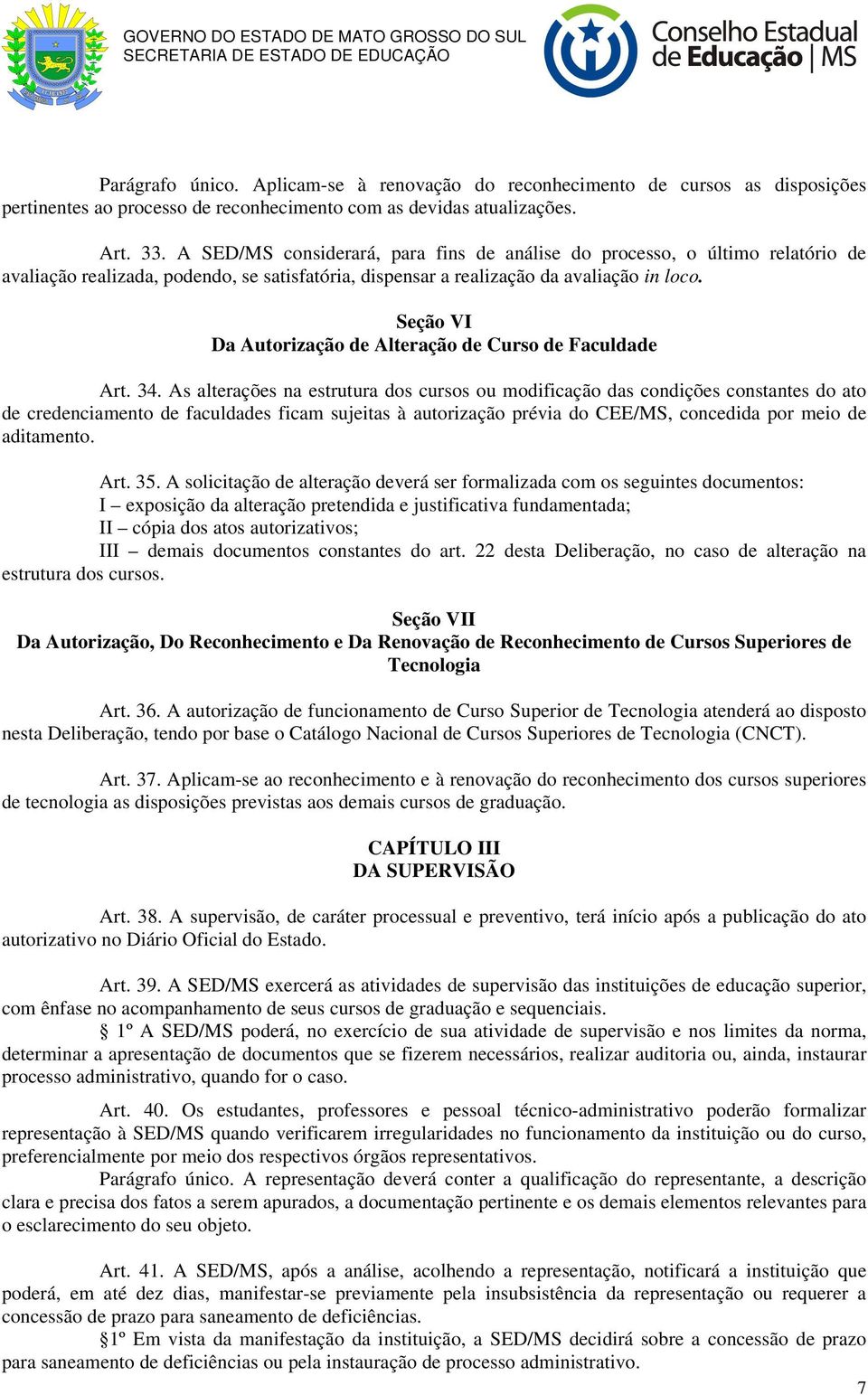 Seção VI Da Autorização de Alteração de Curso de Faculdade Art. 34.