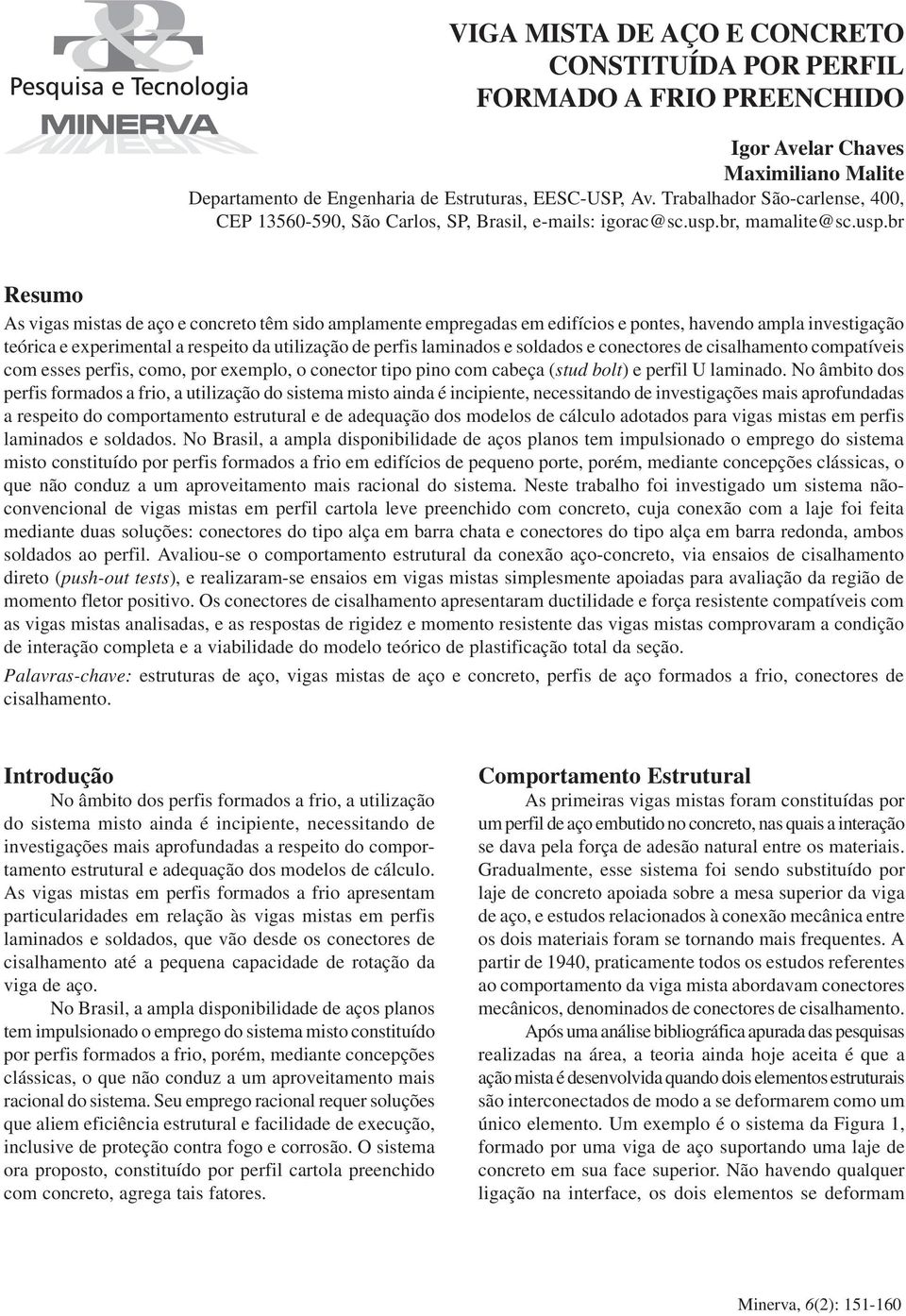 Trabalhador São-carlense, 4, CEP 1356-59, São Carlos, SP, Brasil, e-mails: igorac@sc.usp.