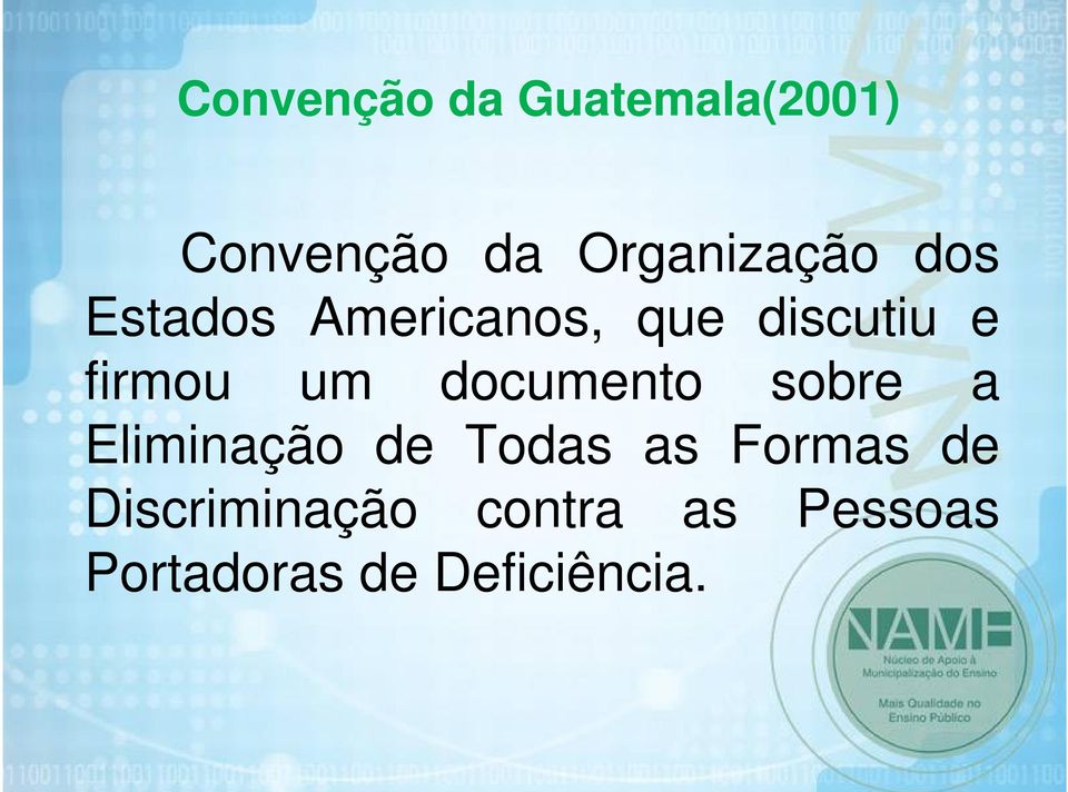 firmou um documento sobre a Eliminação de Todas as