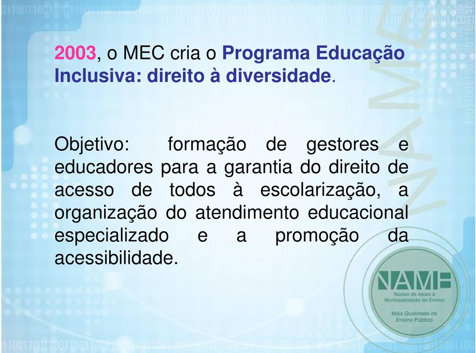 Objetivo: formação de gestores e educadores para a garantia do