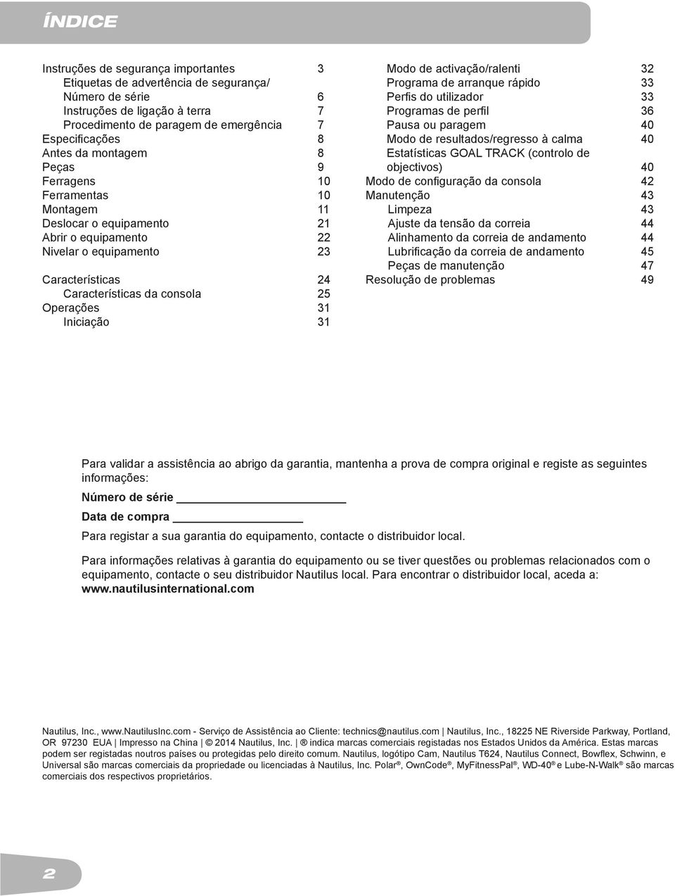 Iniciação 31 Modo de activação/ralenti 32 Programa de arranque rápido 33 Perfis do utilizador 33 Programas de perfil 36 Pausa ou paragem 40 Modo de resultados/regresso à calma 40 Estatísticas GOAL