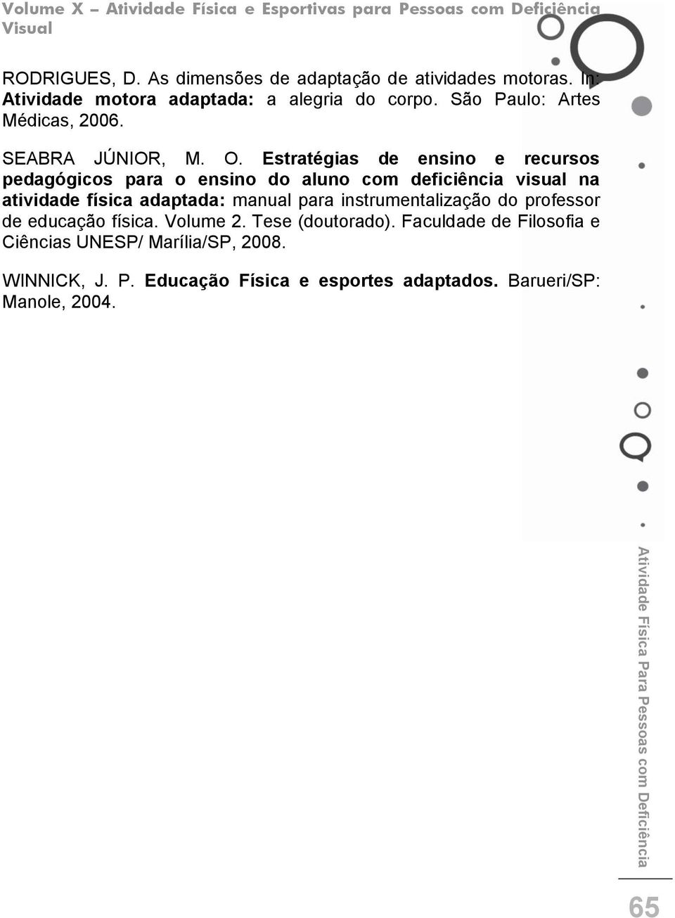 Estratégias de ensino e recursos pedagógicos para o ensino do aluno com deficiência visual na atividade física adaptada: manual