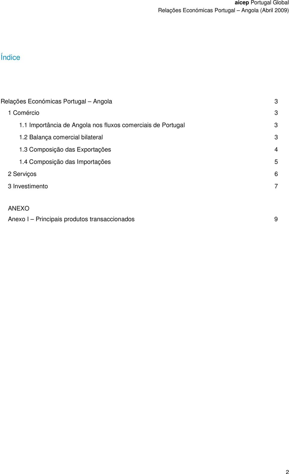 2 Balança comercial bilateral 3 1.3 Composição das Exportações 4 1.