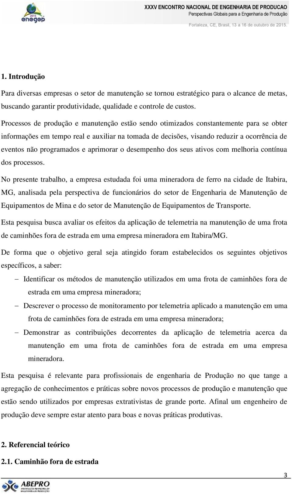 programados e aprimorar o desempenho dos seus ativos com melhoria contínua dos processos.