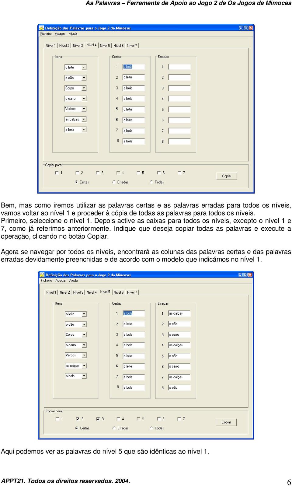 Indique que deseja copiar todas as palavras e execute a operação, clicando no botão Copiar.