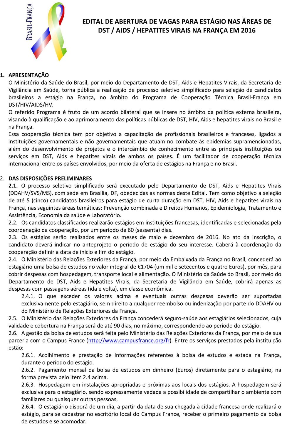 simplificado para seleção de candidatos brasileiros a estágio na França, no âmbito do Programa de Cooperação Técnica Brasil-França em DST/HIV/AIDS/HV.