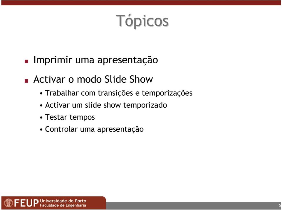 temporizações Activar um slide show