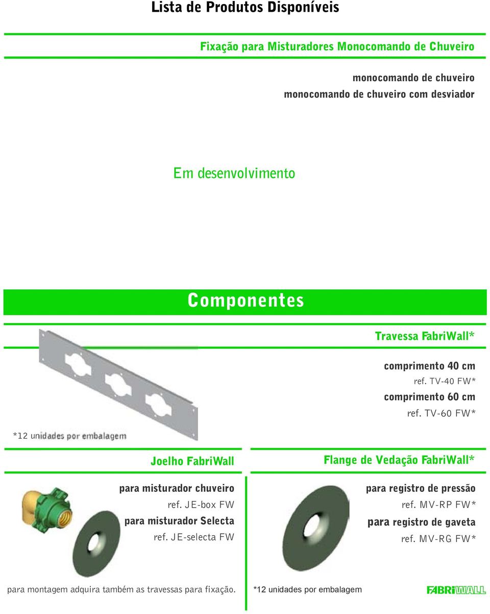 TV-60 FW* *12 unidades por embalagem Joelho FabriWall para misturador chuveiro ref. JE-box FW para misturador Selecta ref.