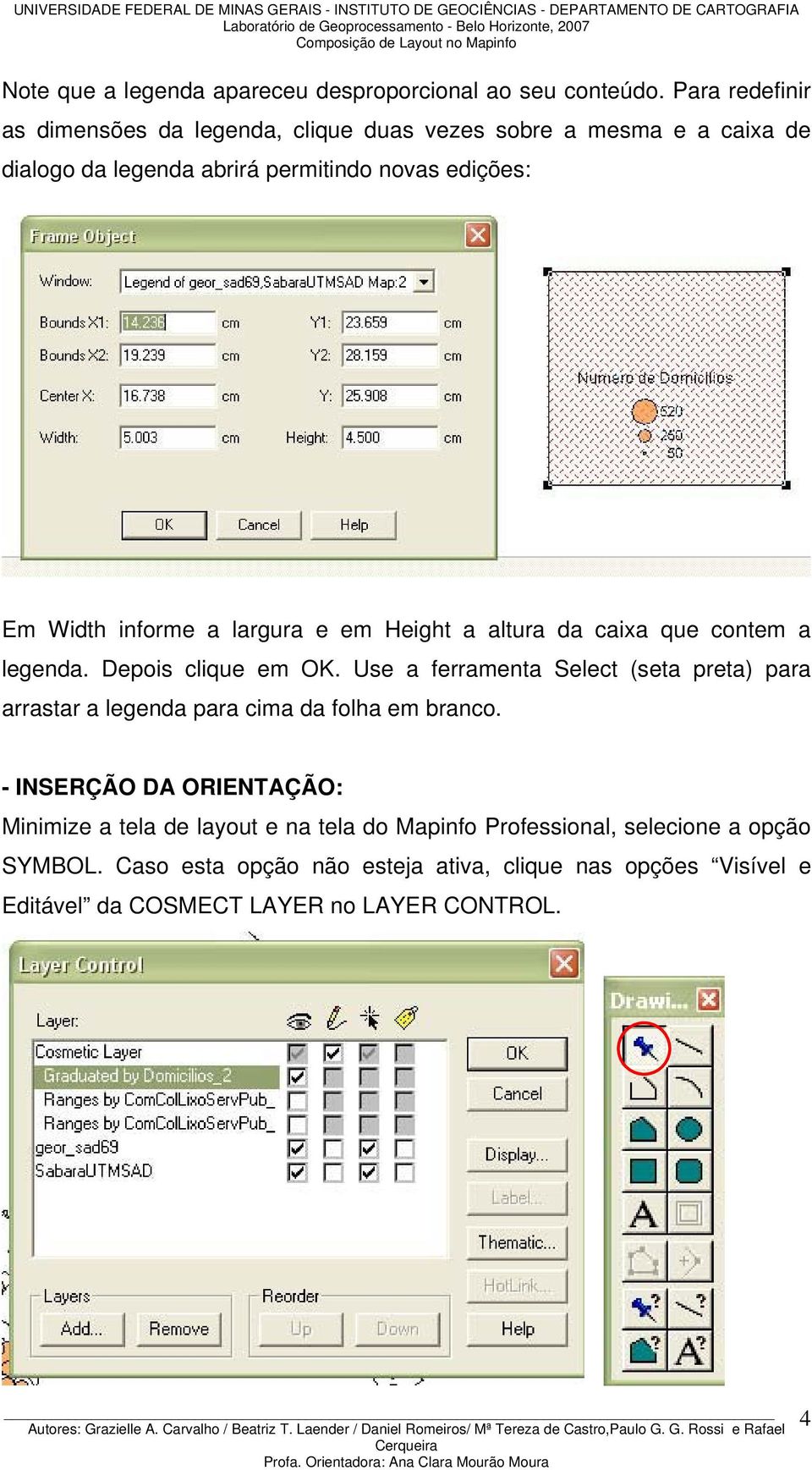 informe a largura e em Height a altura da caixa que contem a legenda. Depois clique em OK.