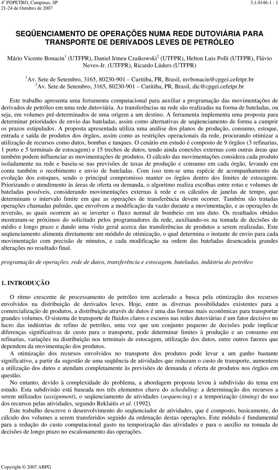 Polli (UTFPR), Flávio Neves-Jr. (UTFPR), Ricardo Lüders (UTFPR) 1 Av. Sete de Setembro, 15, 8-91 Curitiba, PR, Brasil, mvbonacin@cpgei.cefetpr.br Av.