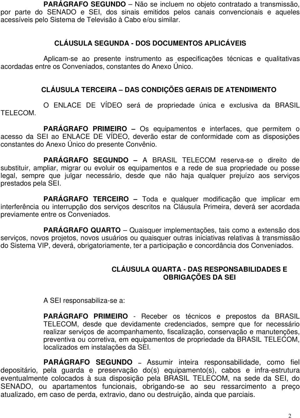 CLÁUSULA TERCEIRA DAS CONDIÇÕES GERAIS DE ATENDIMENTO TELECOM.