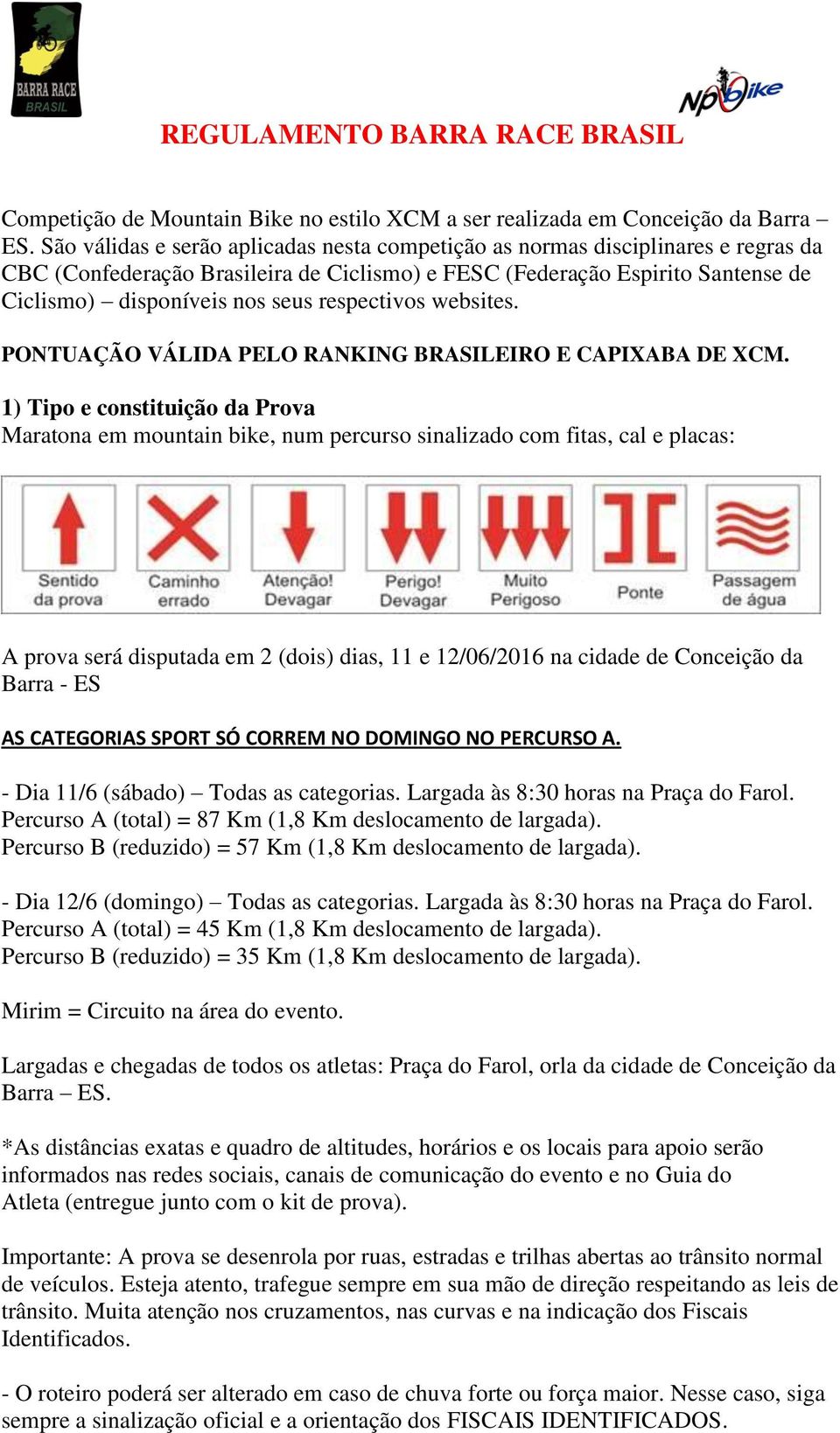 respectivos websites. PONTUAÇÃO VÁLIDA PELO RANKING BRASILEIRO E CAPIXABA DE XCM.