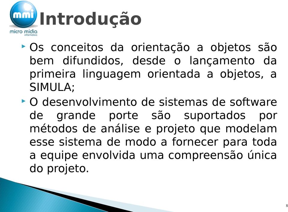 software de grande porte são suportados por métodos de análise e projeto que modelam