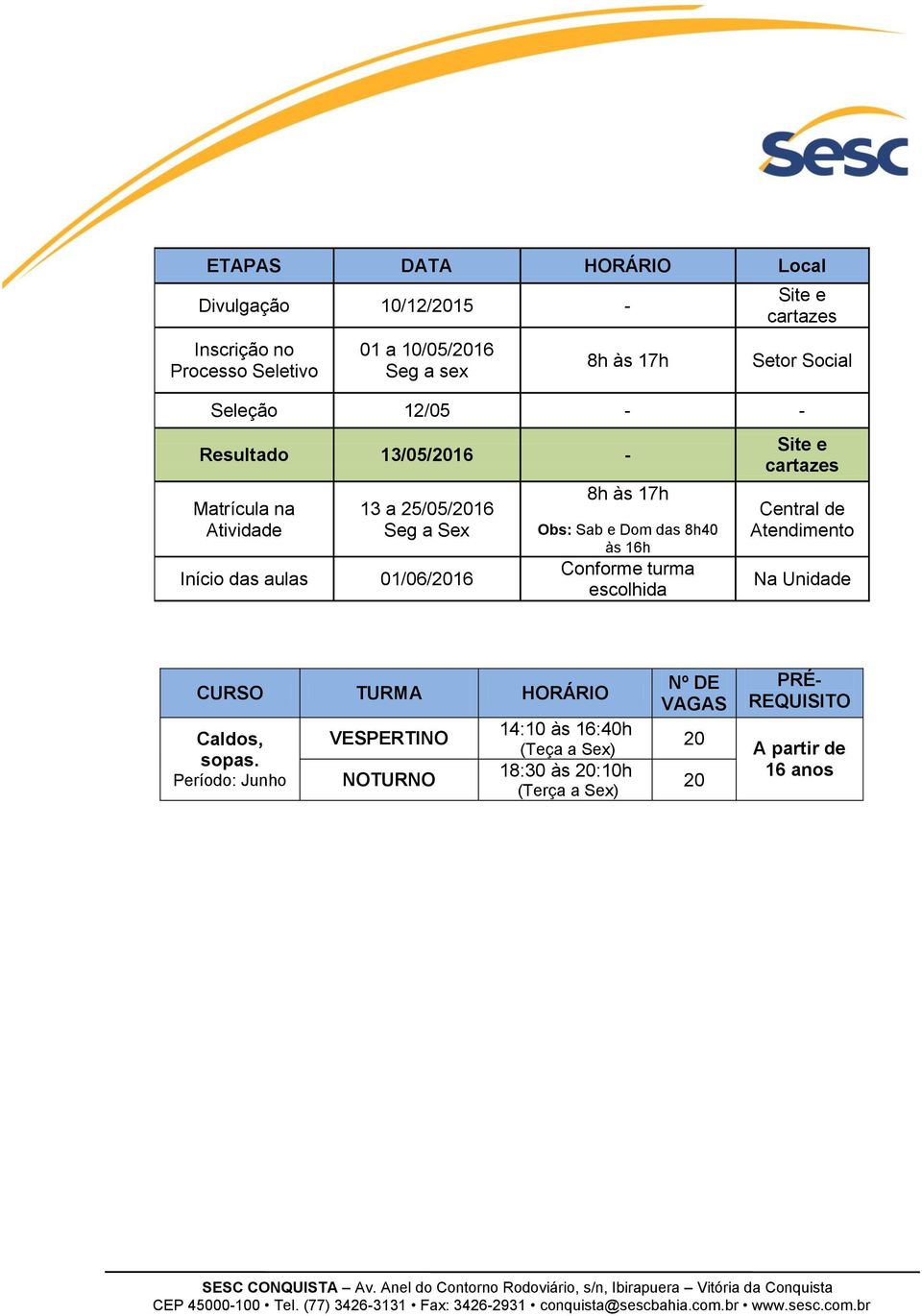 aulas 01/06/16 Conforme turma Caldos, sopas.