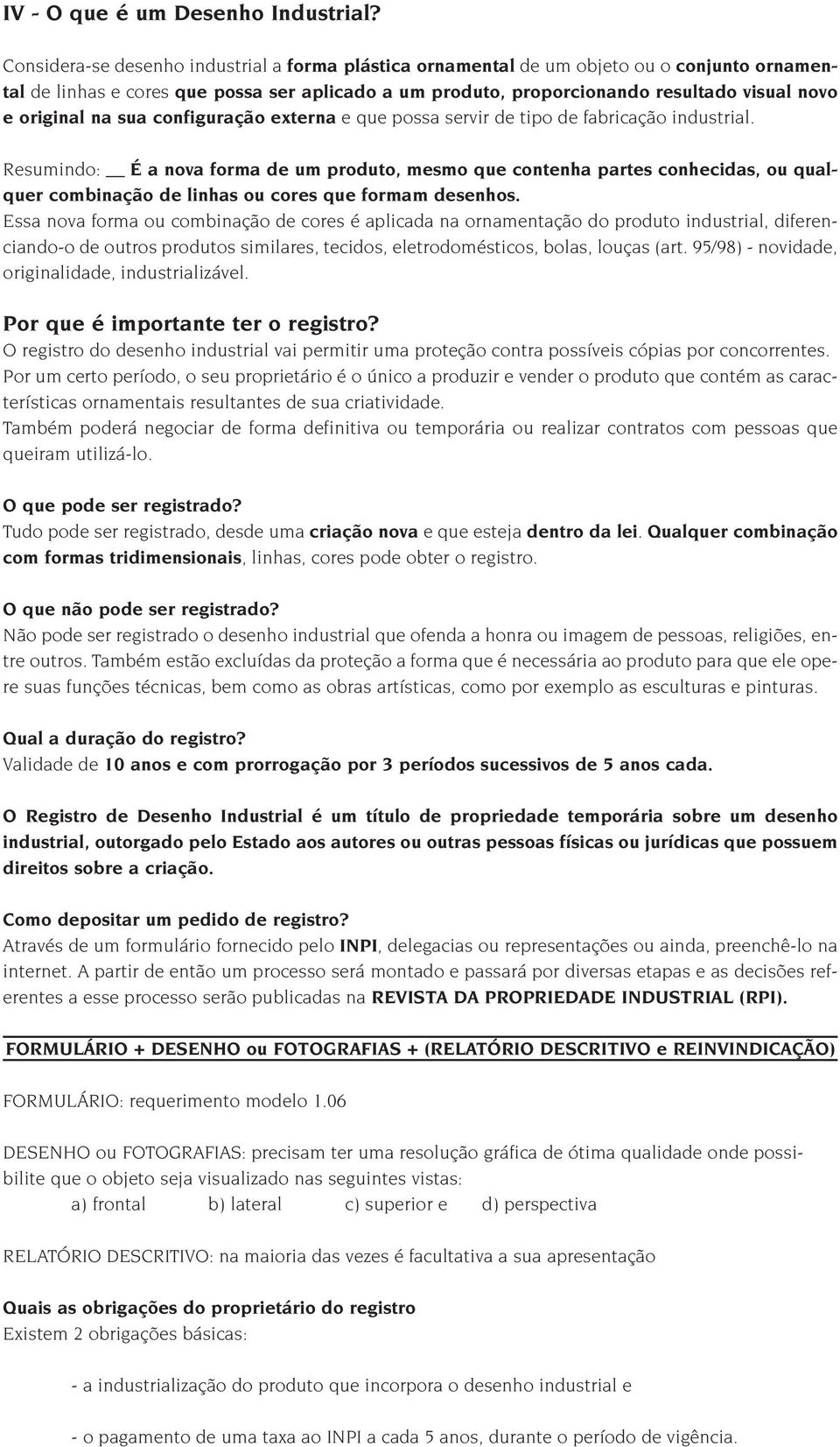 original na sua configuração externa e que possa servir de tipo de fabricação industrial.