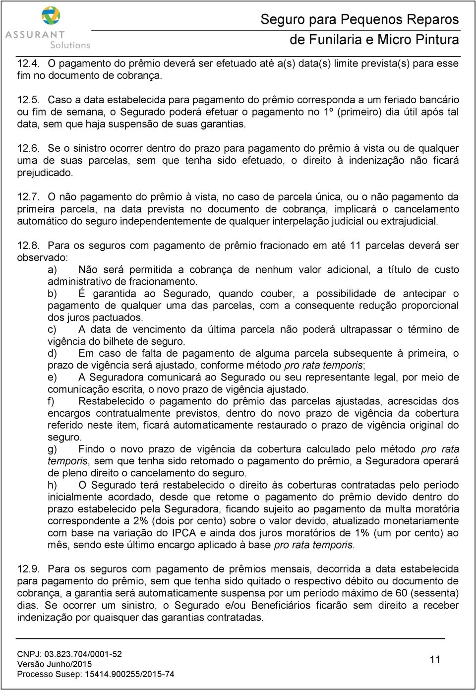 suspensão de suas garantias. 12.6.