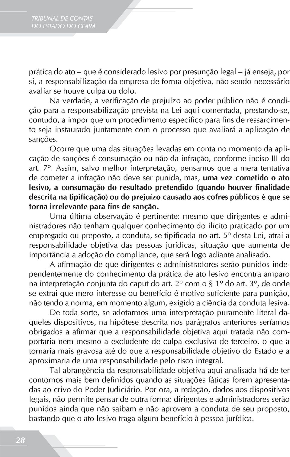 de ressarcimento seja instaurado juntamente com o processo que avaliará a aplicação de sanções.