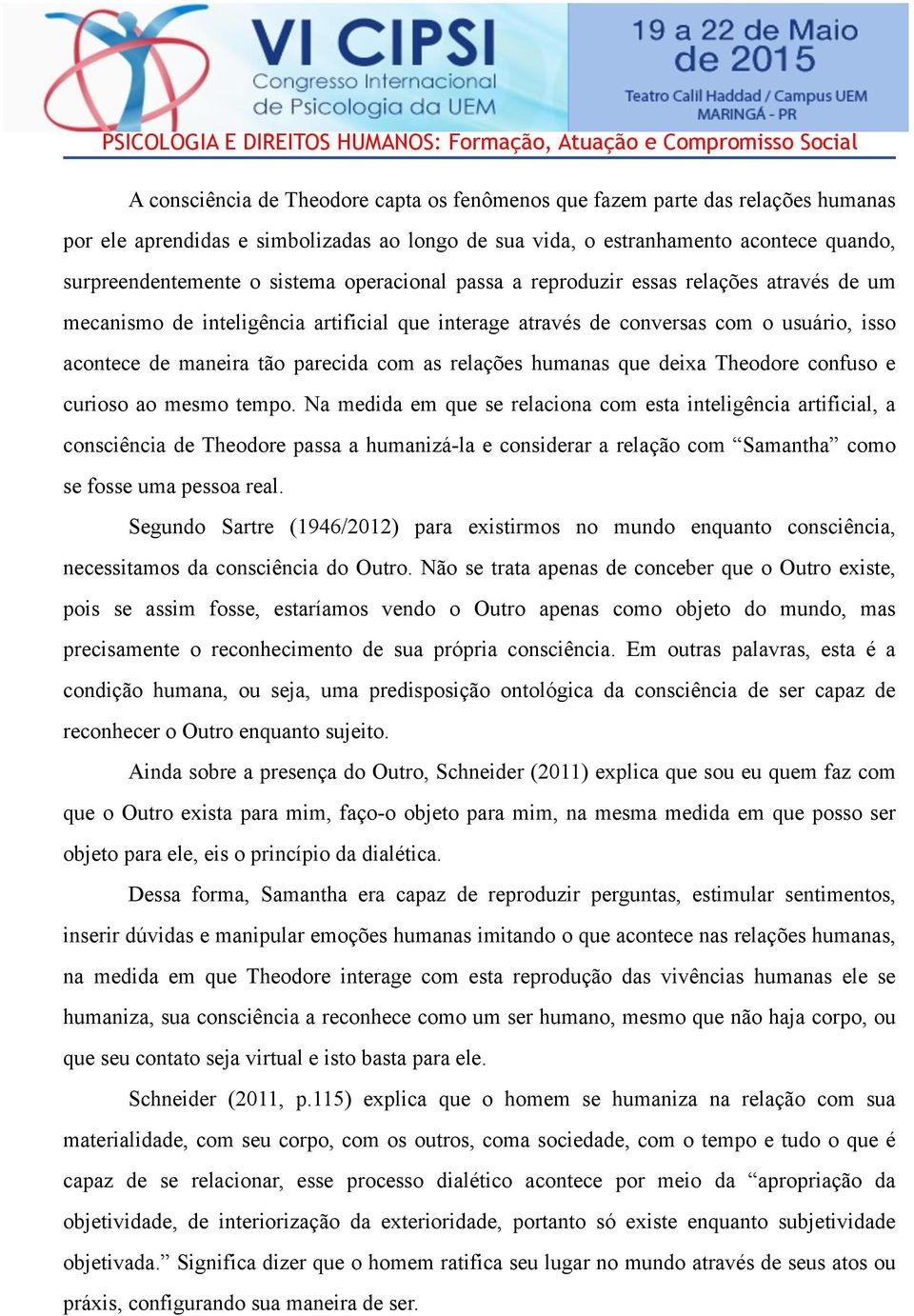 humanas que deixa Theodore confuso e curioso ao mesmo tempo.