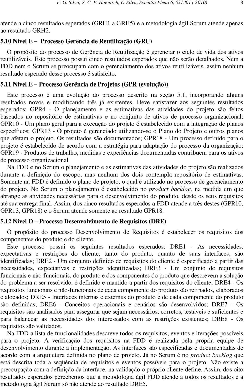 Este processo possui cinco resultados esperados que não serão detalhados.