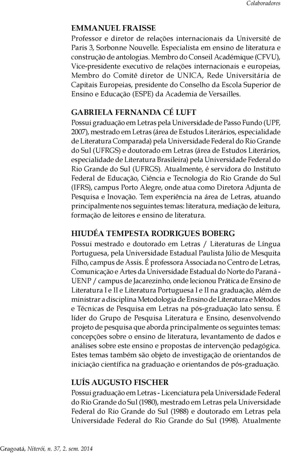 Conselho da Escola Superior de Ensino e Educação (ESPE) da Academia de Versailles.