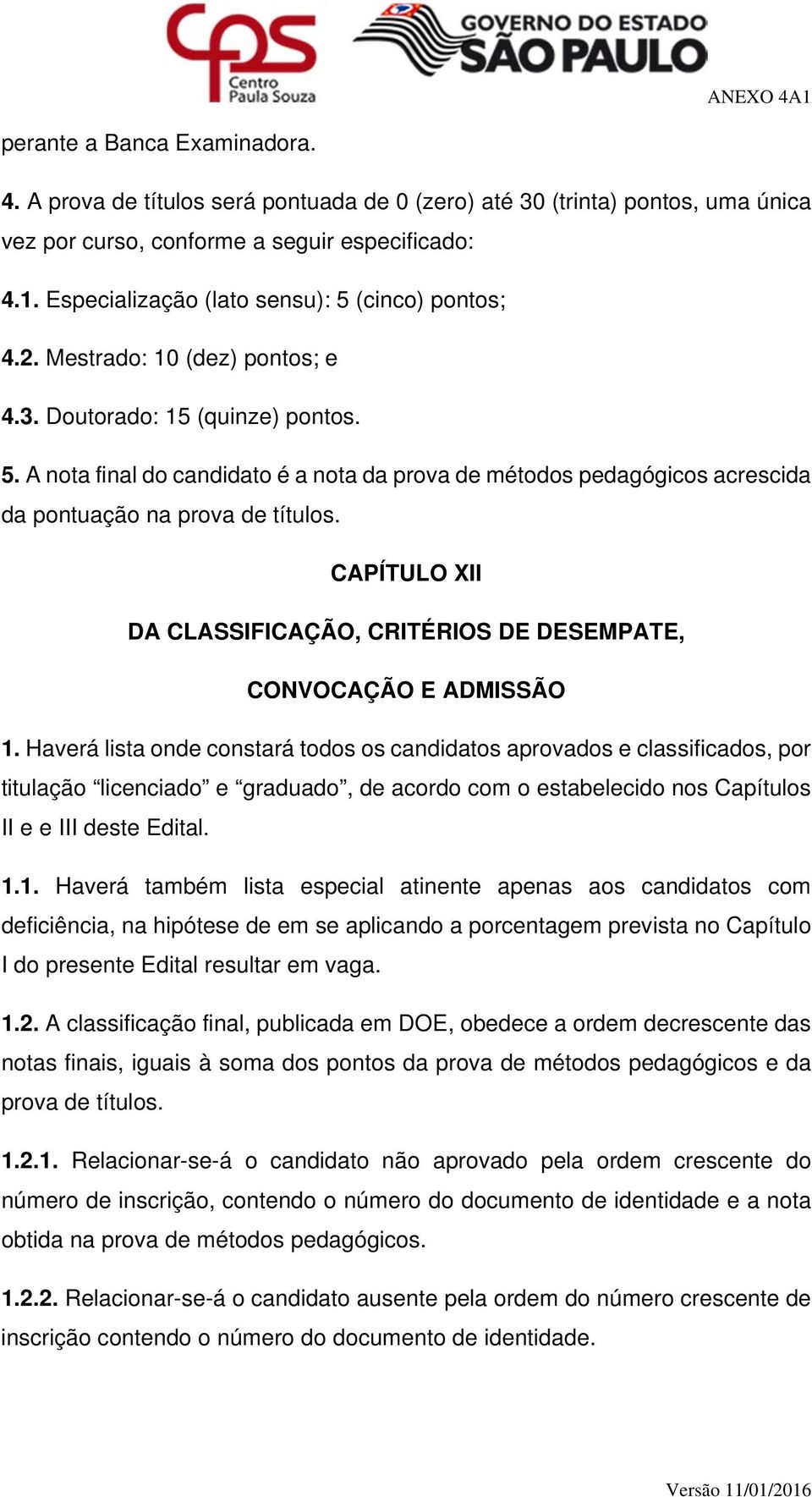 CAPÍTULO XII DA CLASSIFICAÇÃO, CRITÉRIOS DE DESEMPATE, CONVOCAÇÃO E ADMISSÃO 1.
