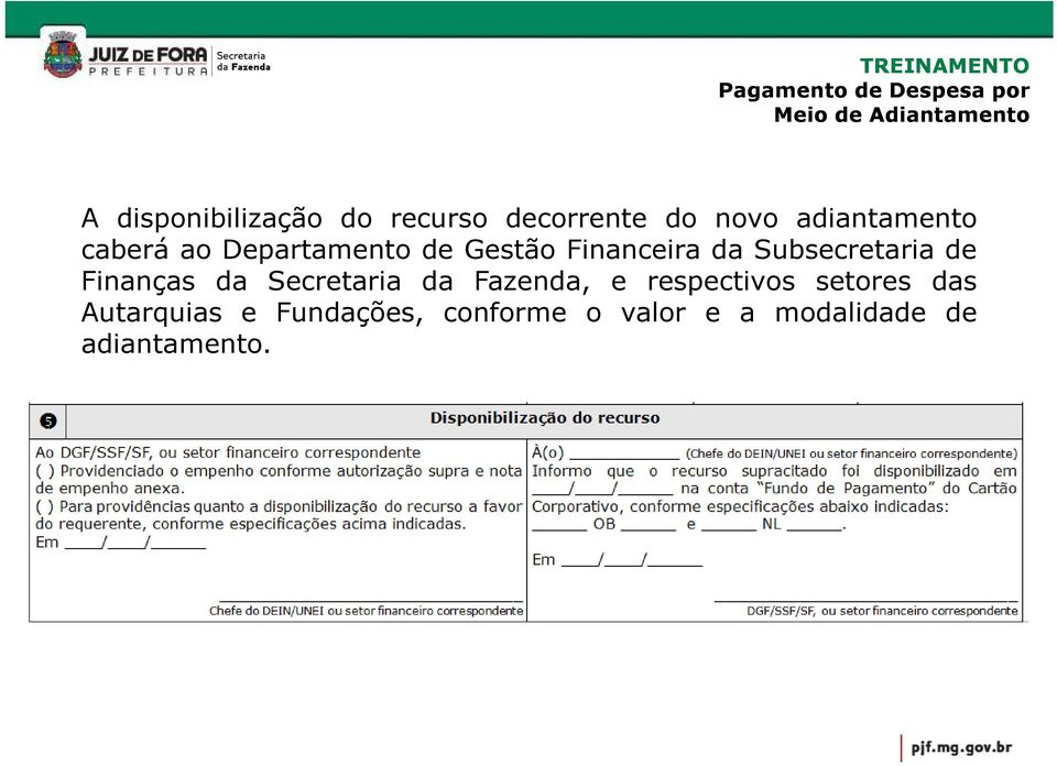 Finanças da Secretaria da Fazenda, e respectivos setores das