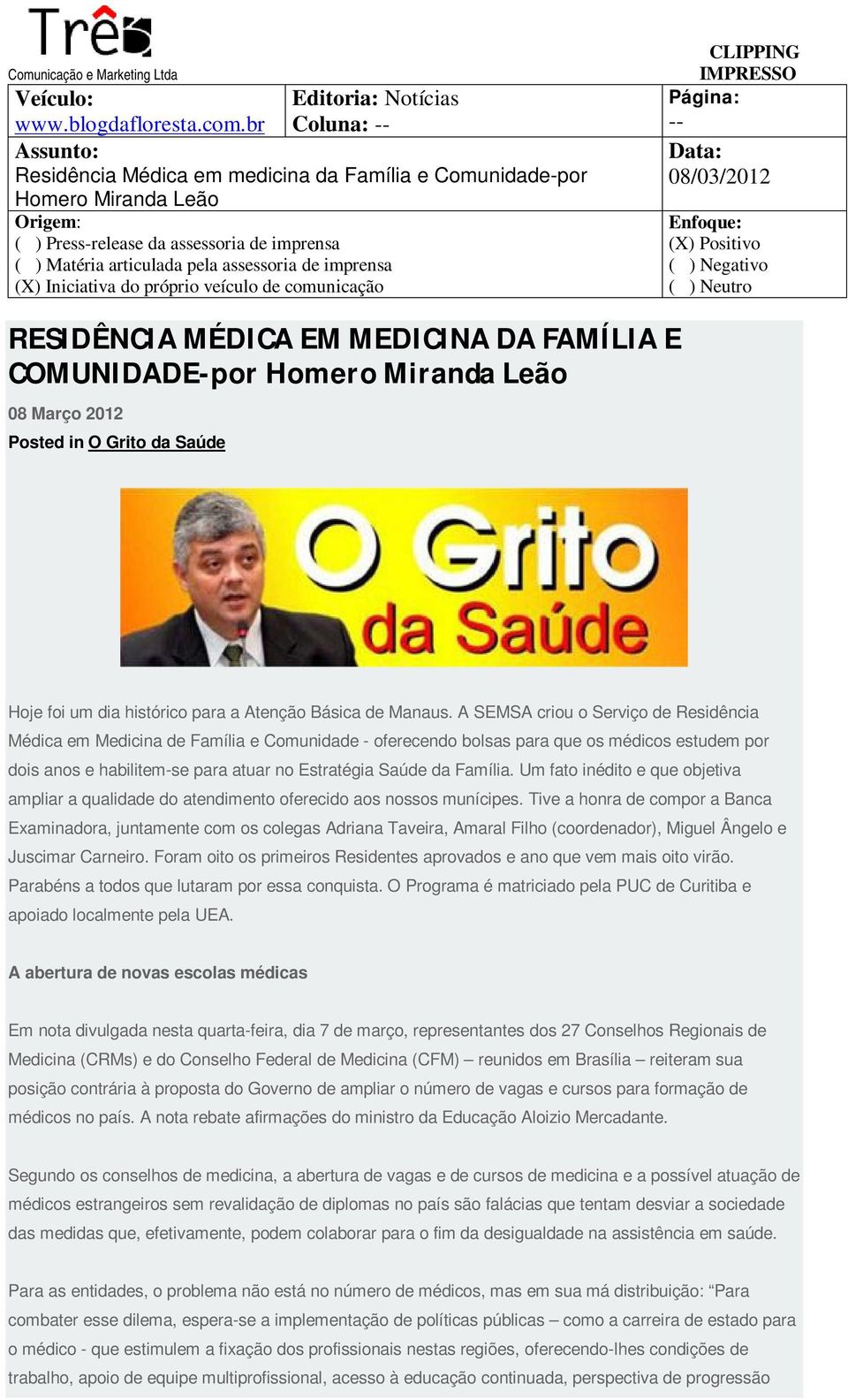 MÉDICA EM MEDICINA DA FAMÍLIA E COMUNIDADE-por Homero Miranda Leão 08 Março 2012 Posted in O Grito da Saúde Hoje foi um dia histórico para a Atenção Básica de Manaus.